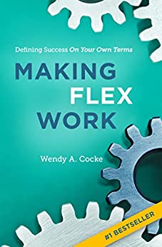 Making Flex Work: Defining Success on Your Own Terms - Epub + Converted Pdf